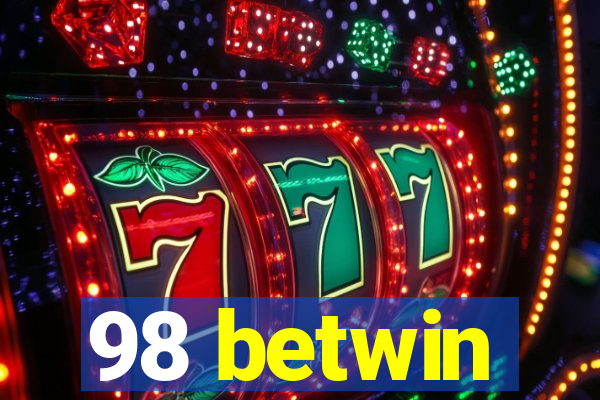 98 betwin
